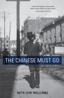 The Chinese Must Go : Violence, Exclusion, and the Making of the Alien in America - Book