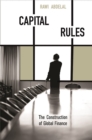 Capital Rules : The Construction of Global Finance - eBook