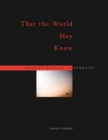 That the World May Know : Bearing Witness to Atrocity - eBook