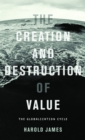 The Creation and Destruction of Value : The Globalization Cycle - eBook