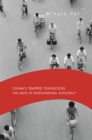 China's Trapped Transition : The Limits of Developmental Autocracy - eBook