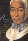 Rebecca's Revival : Creating Black Christianity in the Atlantic World - Sensbach  Jon F. Sensbach