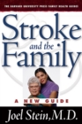 Stroke and the Family : A New Guide - Stein  Joel Stein