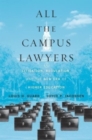 All the Campus Lawyers : Litigation, Regulation, and the New Era of Higher Education - Book