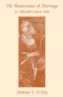 The Renaissance of Marriage in Fifteenth-Century Italy - eBook