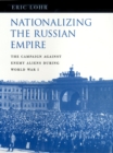 Nationalizing the Russian Empire - Lohr  Eric Lohr