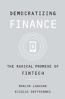 Democratizing Finance : The Radical Promise of Fintech - eBook