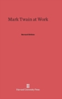 Mark Twain at Work - Book