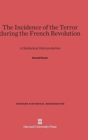 Incidence of the Terror During the French Revolution : A Statistical Interpretation - Book