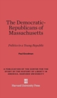 The Democratic-Republicans of Massachusetts : Politics in a Young Republic - Book