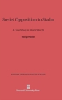 Soviet Opposition to Stalin : A Case Study in World War II - Book