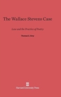The Wallace Stevens Case : Law and the Practice of Poetry - Book
