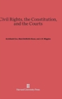 Civil Rights, the Constitution, and the Courts - Book