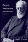 August Weismann : Development, Heredity, and Evolution - Churchill Frederick B. Churchill