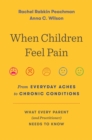 When Children Feel Pain : From Everyday Aches to Chronic Conditions - eBook