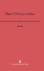 Plato's Theory of Man : An Introduction to the Realistic Philosophy of Culture - Book