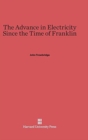 The Advance in Electricity Since the Time of Franklin - Book