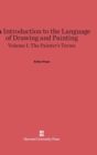 An Introduction to the Language of Drawing and Painting, Volume I, The Painter's Terms - Book