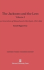 The Jacksons and the Lees: Two Generations of Massachusetts Merchants, 1765-1844, Volume I - Book