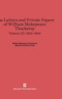 The Letters and Private Papers of William Makepeace Thackeray, Volume III: 1852-1856 - Book