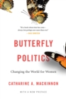 Butterfly Politics : Changing the World for Women, With a New Preface - eBook