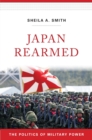Japan Rearmed : The Politics of Military Power - Book