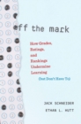 Off the Mark : How Grades, Ratings, and Rankings Undermine Learning (but Don't Have To) - eBook