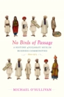 No Birds of Passage : A History of Gujarati Muslim Business Communities, 1800-1975 - eBook