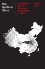 The Sentinel State : Surveillance and the Survival of Dictatorship in China - eBook