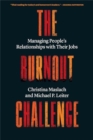 The Burnout Challenge : Managing People’s Relationships with Their Jobs - Book