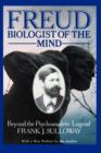 Freud, Biologist of the Mind : Beyond the Psychoanalytic Legend, With a New Preface by the Author - Book