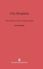City Hospitals : The Undercare of the Underprivileged - Book