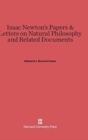 Isaac Newton's Papers and Letters on Natural Philosophy and Related Documents : Second Edition - Book