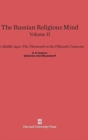 The Russian Religious Mind, Volume II : The Middle Ages: The Thirteenth to the Fifteenth Centuries - Book