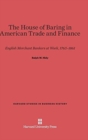 The House of Baring in American Trade and Finance : English Merchant Bankers at Work, 1763-1861 - Book