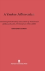 A Yankee Jeffersonian : Selections from the Diary and Letters of William Lee of Massachusetts, Written from 1796 to 1840 - Book