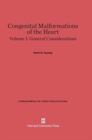 Congenital Malformations of the Heart, Volume I: General Considerations : Second Edition - Book