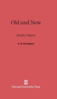 Old and New : Sundry Papers - Book