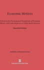 Economic Motives : A Study in the Psychological Foundations of Economic Theory, with Some Reference to Other Social Sciences - Book