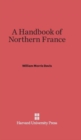 A Handbook of Northern France - Book