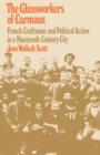 The Glassworkers of Carmaux : French Craftsmen and Political Action in a Nineteenth-Century City - Book