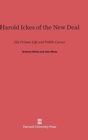 Harold Ickes of the New Deal : His Private Life and Public Career - Book