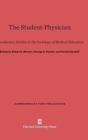 The Student-Physician : Introductory Studies in the Sociology of Medical Education - Book