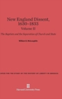New England Dissent, 1630-1833: The Baptists and the Separation of Church and State, Volume II - Book