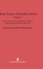 Mark Twain-Howells Letters: The Correspondence of Samuel L. Clemens and William D. Howells, 1872-1910, Volume I - Book