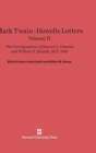 Mark Twain-Howells Letters: The Correspondence of Samuel L. Clemens and William D. Howells, 1872-1910, Volume II - Book