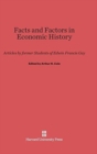 Facts and Factors in Economic History : Articles by Former Students of Edwin Francis Gay - Book