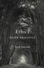 Ethics After Aristotle - Inwood Brad Inwood