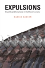 Expulsions : Brutality and Complexity in the Global Economy - Sassen Saskia Sassen