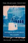 The Harvard Century : The Making of a University to a Nation - Book